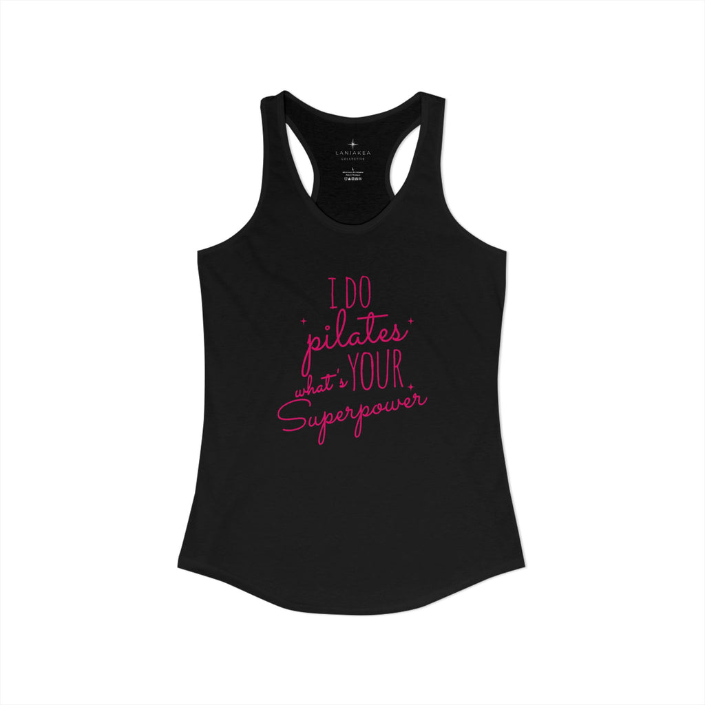 Pilates Racerback Tank — "I Do Pilates, What's Your Superpower"