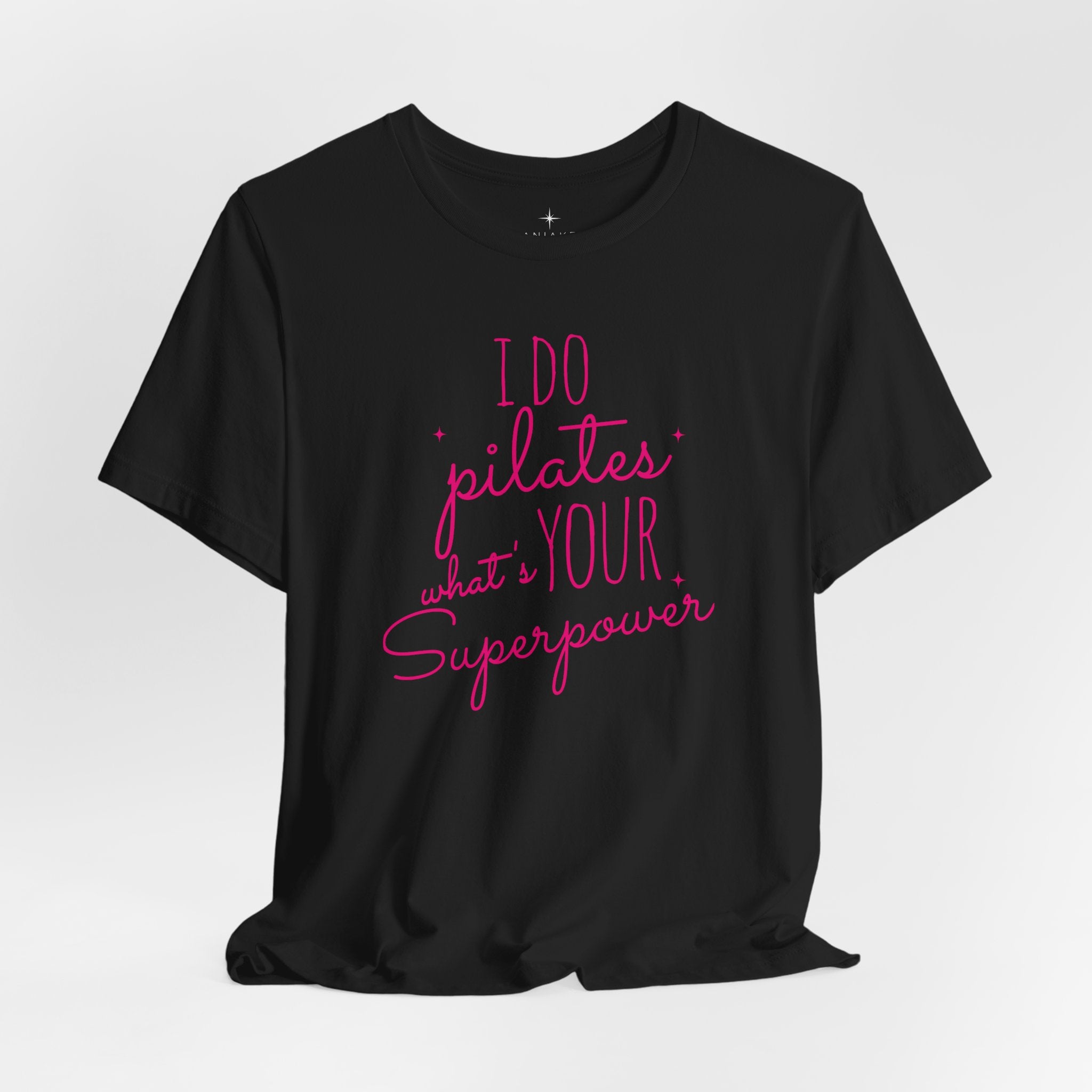 I Do Pilates, What's Your Superpower? T-Shirt