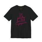 I Do Pilates, What's Your Superpower? T-Shirt