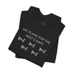 T-Shirt — "My Plans for the Next 5 Days" Sleeping Dog Graphic Tee