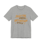 Energy Flows Where Intention Goes T-Shirt