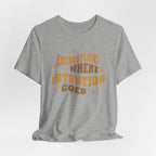 Energy Flows Where Intention Goes T-Shirt